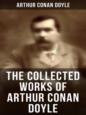 cover image of The Collected Works of Arthur Conan Doyle